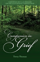 Companion in Grief: Comforting Secular Messages for the Daily Journey Through Grief 1543964834 Book Cover