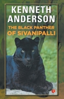 The Black Panther of Sivanipalli and Other Stories of the Indian Jungle B0006AWWNW Book Cover
