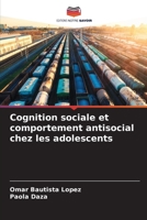 Cognition sociale et comportement antisocial chez les adolescents 620687494X Book Cover