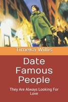 Date Famous People: They Are Always Looking For Love B08HS3D6K4 Book Cover