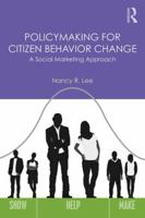 Policymaking for Citizen Behavior Change: A Social Marketing Approach 1138695998 Book Cover