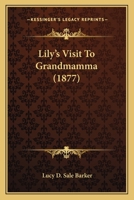 Lily's Visit To Grandmamma 1271178680 Book Cover