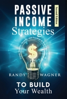Passive Income Strategies to Build Your Wealth 1955553017 Book Cover