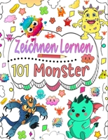 101 Monster zeichnen lernen: 101 Einfaches Zeichnen Schritt für Schritt für Kinder B0CGKZ3GGB Book Cover