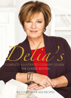 Delia's Complete Illustrated Cookery Course 1785948857 Book Cover