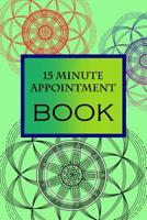 15 Minute Appointment Book: 15 Minute Appointment Book 108275126X Book Cover