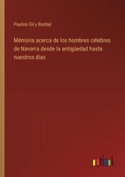 Mémoria acerca de los hombres célebres de Navarra desde la antigüedad hasta nuestros dias 3368045776 Book Cover