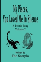 My Pisces, You Loved Me In Silence: A Poetic Song - Volume 2 B0FY393PKR Book Cover