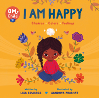 Om Child #1: I Am Happy: Chakras, Colors, and Emotions 0063068397 Book Cover