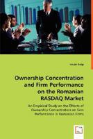 Ownership Concentration and Firm Performance on the Romanian Rasdaq Market 3836490153 Book Cover