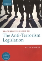 Blackstone's Guide to the Anti-terrorism Legislation (Check Info and Delete This Occurrence: ¦t Blackstone's Guide Series) 0199677921 Book Cover