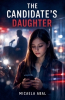 The Candidate's Daughter B0GJCY4HXF Book Cover