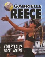 Gabrielle Reece: Volleyball's Model Athlete (Sports Achievers Biographies) 0822536676 Book Cover