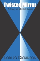 Twisted Mirror: A Story of Mental Illness B08P3QTHM9 Book Cover