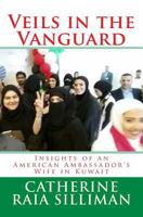Veils in the Vanguard: Insights of an American Ambassador's Wife in Kuwait 1984253972 Book Cover