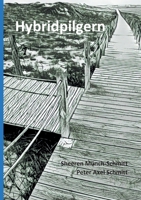 Hybridpilgern: Gedanken zum und auf dem Jakobsweg 3347375602 Book Cover