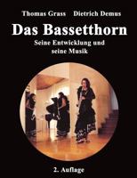 Das Bassetthorn: Seine Entwicklung und seine Musik 3831144117 Book Cover