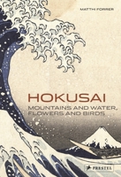 Hokusai: Mountains and Water, Flowers and Birds 3791330438 Book Cover