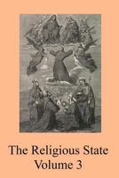 The Religious State: A Digest of the Doctrine of Suarez, Contained In His Treatise "De Statu Religionis" 1541174836 Book Cover