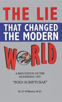 Lie That Changed the Modern World 0998545279 Book Cover