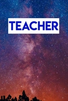 Teacher: Journal / Notebook Gift For Teacher: 100 Pages, 6x9, Soft Cover, Matte Finish 1660451744 Book Cover