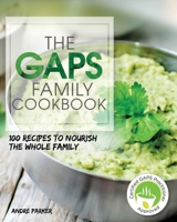 GAPS Family Cookbook: 100 Recipes to Nourish the Whole Family 0648165760 Book Cover