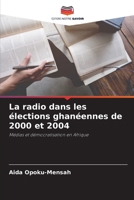 La radio dans les élections ghanéennes de 2000 et 2004 (French Edition) 6207958772 Book Cover