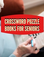 Crossword Puzzle Books For Seniors: Brain Workouts Variety Puzzles, Relaxing Sunday Crosswords, Kid’s Crossword Puzzle Book Hours of Fun for Ages and Up (Word Puzzles) 1698624417 Book Cover