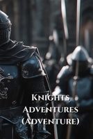 Knights Adventures (Adventure) B0DRLDK5W6 Book Cover