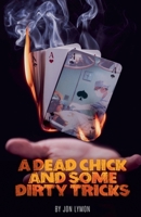 A Dead Chick And Some Dirty Tricks (The Horromedy Files) 1520384327 Book Cover
