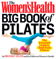 The Women's Health Big Book of Pilates: The Essential Guide to Total Body Fitness 1623360927 Book Cover
