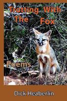 Trotting with the Fox: Poems 0979496462 Book Cover