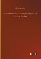 A Svmmarie and Trve Discovrse of Sir Frances Drakes 3752312378 Book Cover
