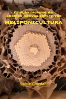 Criação racional de abelhas nativas sem ferrão: Meliponicultura B093CHHVKS Book Cover