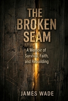 The Broken Seam: A Memoir of Survival, Faith, and Rebuilding B0H587D1P1 Book Cover