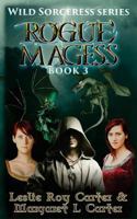 Wild Sorceress Series, Book 3: Rogue Magess 1548379166 Book Cover