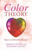 Color theory: Race is a Powerful Illusion 1950580792 Book Cover