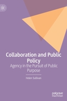 Collaboration and Public Policy: Agency in the Pursuit of Public Purpose 3031095847 Book Cover