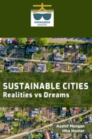 Sustainable Cities: Realities vs Dreams B0F3BDV4D5 Book Cover