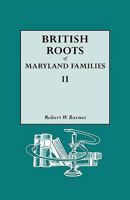 British Roots of Maryland Families, Volume II 0806317019 Book Cover