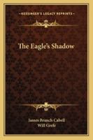 The Eagle's Shadow 151710047X Book Cover