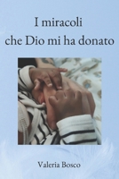 I miracoli che Dio mi ha donato B0FYJN414V Book Cover
