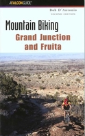 Mountain Biking Grand Junction and Fruita, 2nd 0762712260 Book Cover