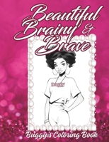 Beautiful Brainy & Brave: A Coloring Book for Buggy B0CWXR23LS Book Cover