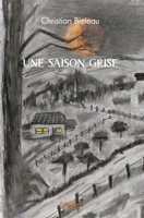 Une saison grise (French Edition) 2414544457 Book Cover