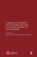 Chinese Economists on Economic Reform - Collected Works of Du Runsheng 1138595829 Book Cover
