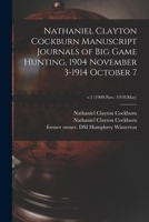 Nathaniel Clayton Cockburn Manuscript Journals of Big Game Hunting, 1904 November 3-1914 October 7; v.5 (1909: Nov.-1910: May) 1014512018 Book Cover