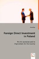 Foreign Direct Investment in Poland - The Eu Accession and Its Implications for the Country 3836478099 Book Cover