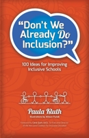 Don't We Already Do Inclusion?: 100 Ideas for Improving Inclusive Schools 0966037693 Book Cover