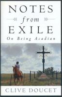 Notes From Exile: On Being Acadian 0771028393 Book Cover